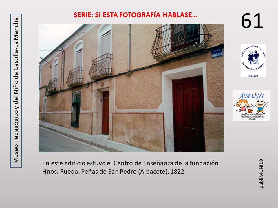 61. Centro de Enseñanza de la Fundación Hnos. Rueda. Peñas de San Pedro (Albacete)